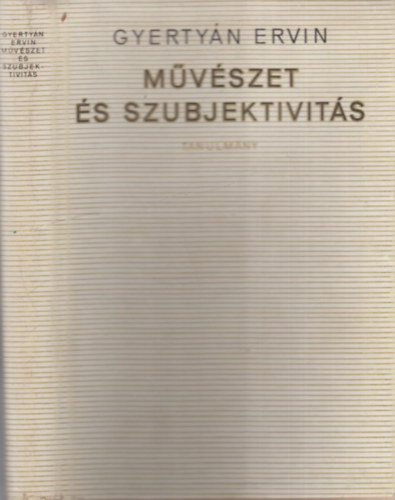 Gyertyán Ervin - Művészet és szubjektivitás (dedikált)