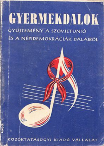 Plinks Jzsef  (szerk.) - Gyermekdalok (Gyjtemny a Szovjetuni s a npidemokrcik dalaibl)