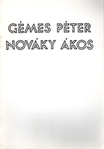 Srosdy Judit  (szerk.) - Gmes Pter - Novky kos Vigad Galria Budapest 1989. november 16- december 10.