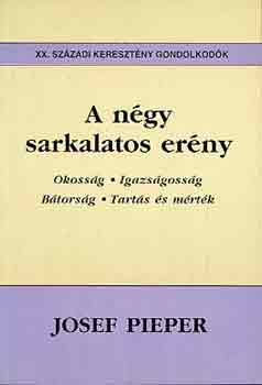 Josef Pieper - A ngy sarkalatos erny