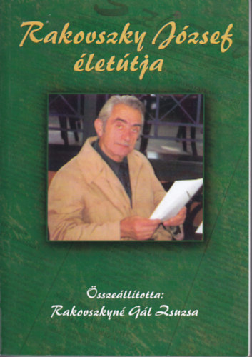 Rakovszkyn� G�l Zsuzsa - Rakovszky J�zsef �let�tja
