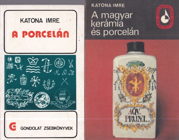 Katona Imre (szerk.) - 2 db porcelános könyv: A magyar kerámia és porcelán + A porcelán
