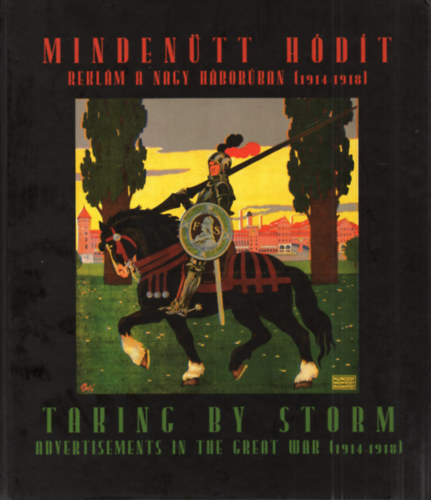 S. Nagy; Babucsn� T�th; Szoleczky - Minden�tt h�d�t - Rekl�m a nagy h�bor�ban (1914-1918)