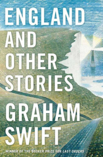 by Graham Swift  (Author) - England and Other Stories