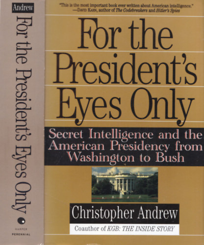 Christopher Andrew - For the President Eyes Only (Secret Intelligence and the American Presidency from Washington to Bush)
