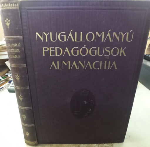 Hal�sz Imre  (szerk.) - Nyug�llom�ny� hazai pedag�gusok almanachja (1936)