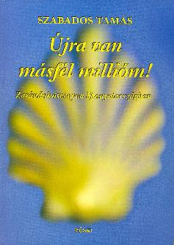 Szabados Tam�s - �jra van m�sf�l milli�m!