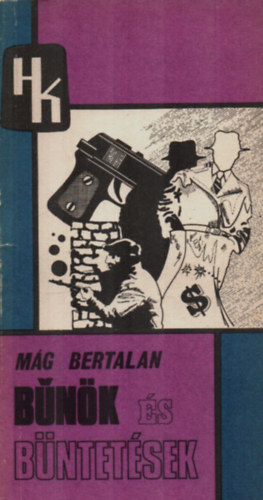 Mág Bertalan - Bűnök és büntetések