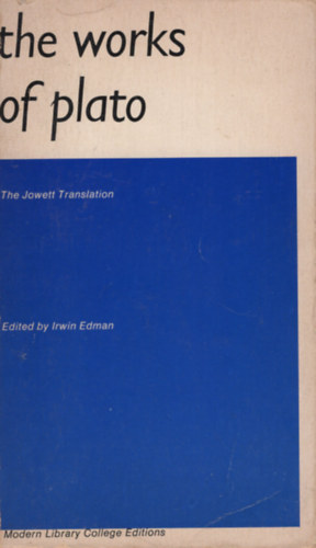 Irwin Edman  (Ed.) - The Works of Plato