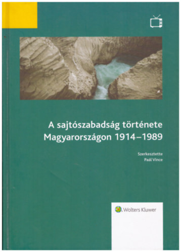 Pal Vince  (szerk.) - A sajtszabadsg trtnete Magyarorszgon 1914-1989