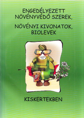 Dr. Ocskó Zoltán - Engedélyezett növényvédő szerek, növényi kivonatok, biolevek kiskertekben (CD-melléklettel)