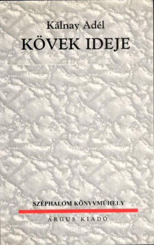 Kálnay Adél - Kövek ideje