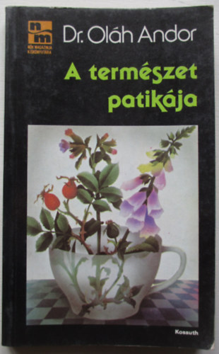 Dr. Olh Andor - A termszet patikja