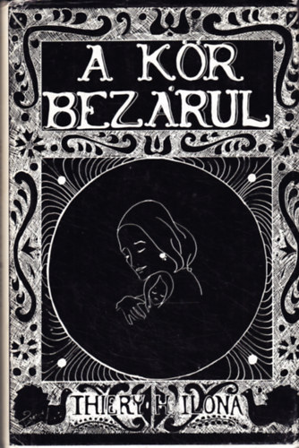 Thiery H. Ilona - A kör bezárul