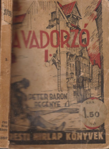 Peter Baron - A vadorz I. (Pesti Hrlap knyvek)