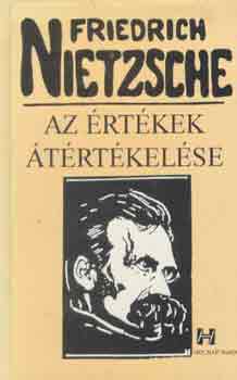 Friedrich Nietzsche - Az rtkek trtkelse