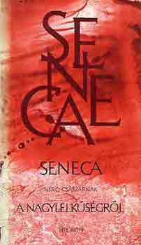 Lucius Annaeus Seneca - A nagylelkűségről