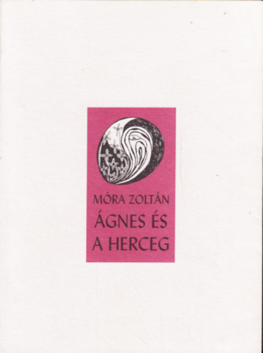 M�ra Zolt�n - �gnes �s a herceg