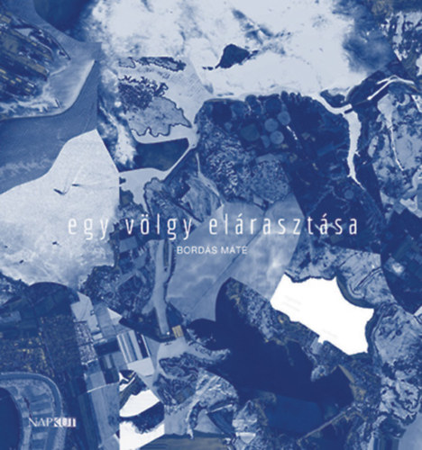 Bordás Máté - Egy völgy elárasztása