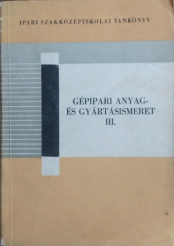 Dr Rudas J�nos - G�pipari anyag- �s gy�rt�sismeret III.