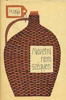 Kisjó Sándor - Nevetni nem szégyen