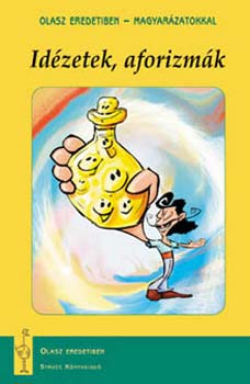 Strucc K�nyvkiad� - Id�zetek, aforizm�k - Olasz eredetiben,magyar�zatokkal
