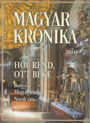 Bencsik Gbor  (szerk.) - Magyar Krnika 2015/4 (prilis) - Kzleti s kulturlis havilap