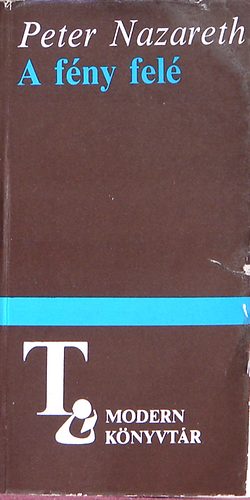 Péter Nazareth - A fény felé (Tanulmányok az afrikai irodalomról)(Modern könyvtár)