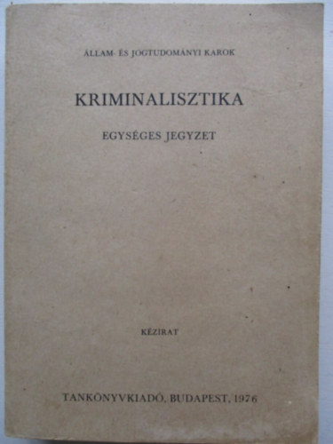 Kriminalisztika (egys�ges jegyzet)