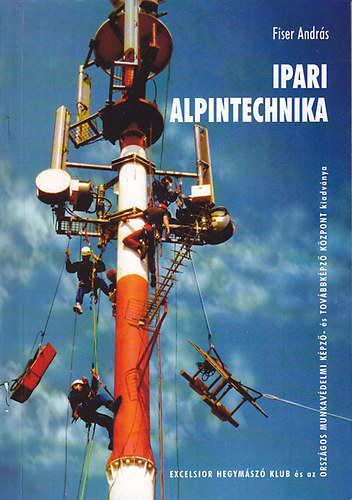 Fiser Andr�s - Ipari alpintechnika