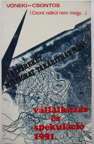 Vőneki; Csontos - Vállalkozás és spekuláció (Csont nélkül nem megy...)