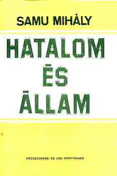 Samu Mih�ly - Hatalom �s �llam