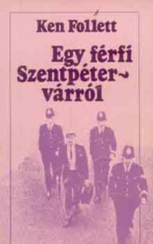 Ford�t� Sarl�s Zsuzsa Ken Follett - Egy f�rfi Szentp�terv�rr�l   1-kiad�s