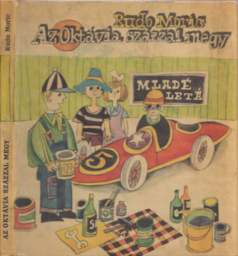 Rudo Moric - Az Oktvia szzzal megy