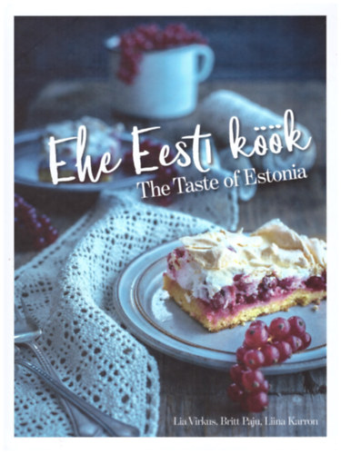 Lia Virkus Britt Paju Liina Karron - Ehe Eesti kk - The Taste of Estonia