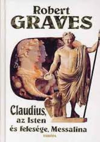 Robert Graves - Claudius, az isten s felesge, Messalina