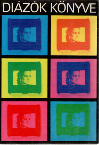 Kátai Ferenc Dr. (szerk.) - Diázók könyve - Diakép- és diahang-technika