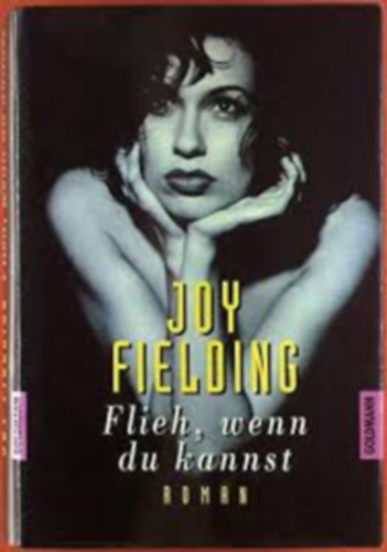 Joy Fielding - Flieh, wenn du kannst