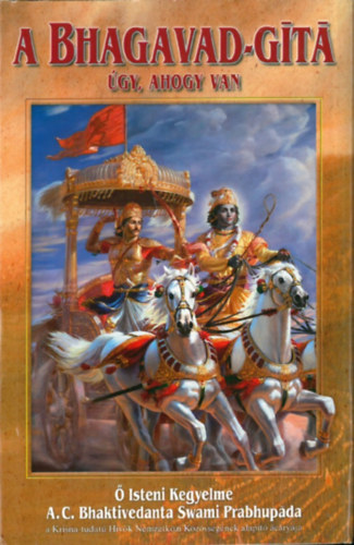 A. C. Bhaktivedanta Swami Prabhupáda - A Bhagavad-gíta úgy, ahogy van