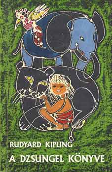 Rudyard Kipling - A dzsungel könyve