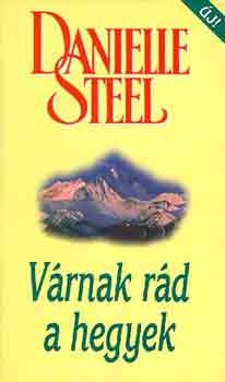 Danielle Steel - Várnak rád a hegyek
