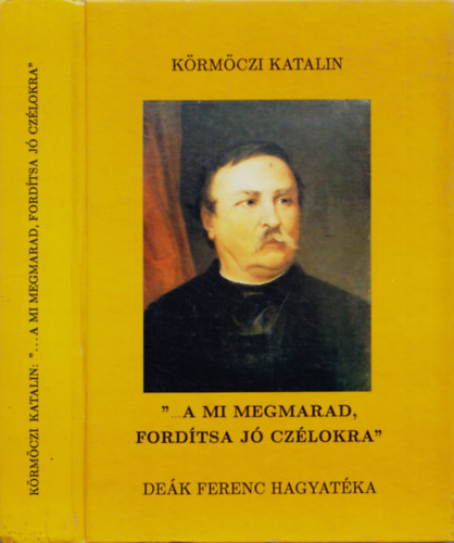 Krmczi Katalin - ...A mi megmarad, fordtsa j czlokra - Dek Ferenc hagyatka