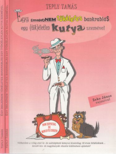 Teply Tams - Egy (majd)nem tkletes bankrabls egy (tk)letlen kutya szemvel I-II.
