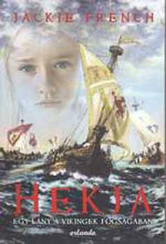 Jackie French - Hekja - Egy lny a vikingek fogsgban