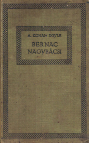 Arthur Conan Doyle - Bernac nagybcsi