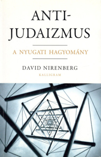 David Nirenberg - Antijudaizmus - A nyugati hagyom�ny