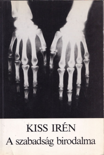 Kiss Ir�n - A szabads�g birodalma (dedik�lt)