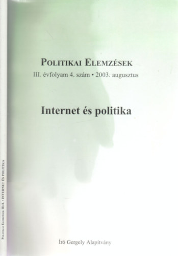 Internet s politika (Politikai elemzsek III. vfolyam, 4. szm (2003. augusztus))