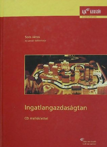 Soós János (szerk.) - Ingatlangazdaságtan (CD-melléklettel)