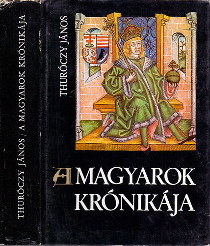 Thur�czy J�nos - A magyarok kr�nik�ja